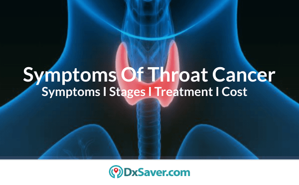 Symptoms Of Throat Cancer More About Early Signs Causes Stages